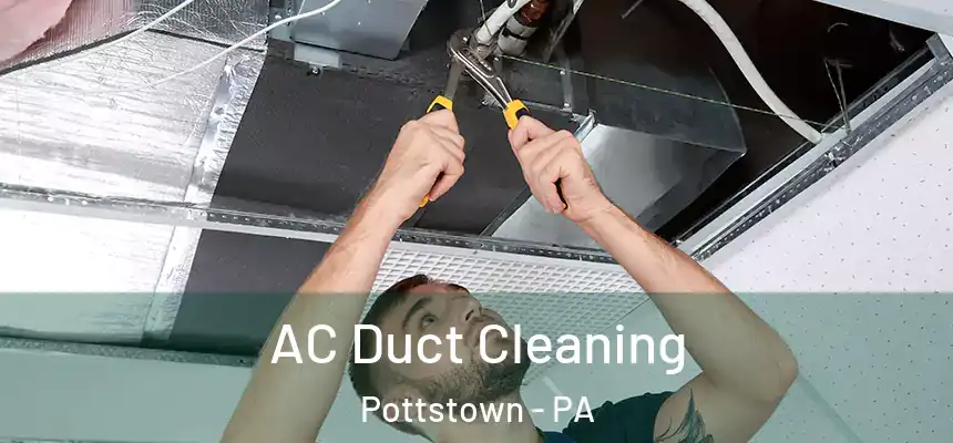  AC Duct Cleaning Pottstown - PA