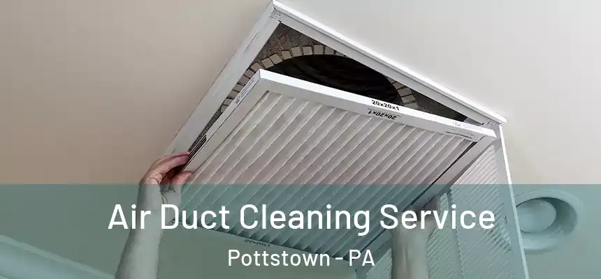 Air Duct Cleaning Service Pottstown - PA
