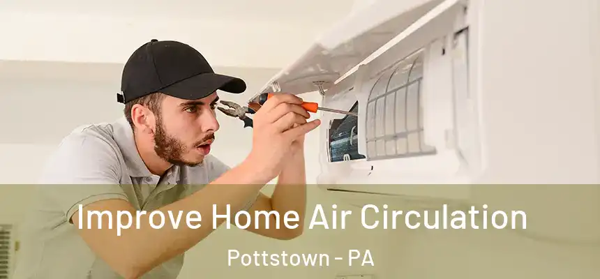  Improve Home Air Circulation Pottstown - PA